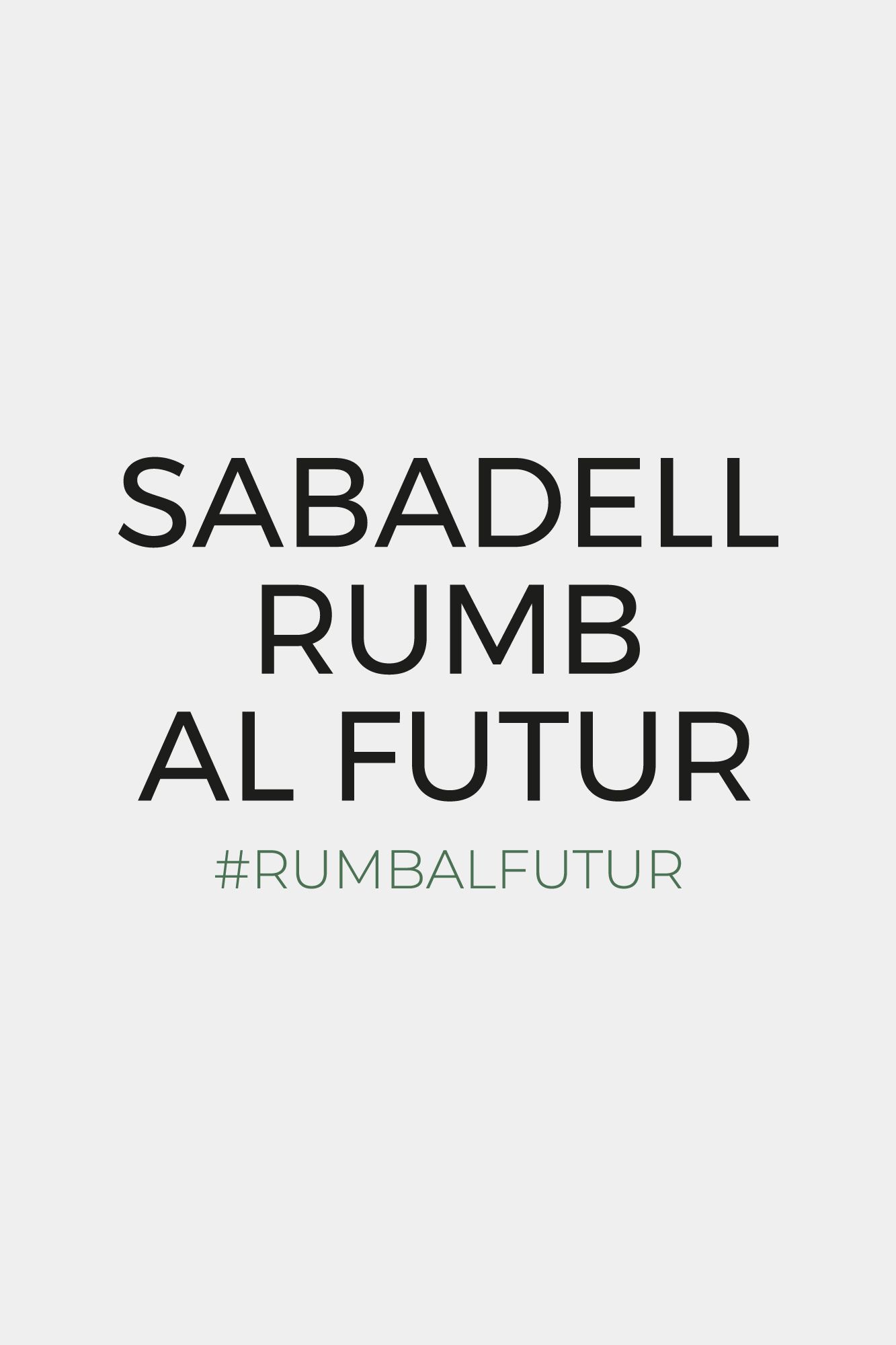 Campanya del ayuntamiento de Sabadell "Sabadell rumb al futur" , titulo de la campaña
